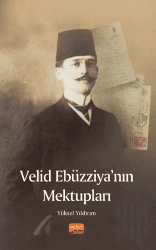 Velid Ebüzziya’nın Mektupları | Kitap Ambarı