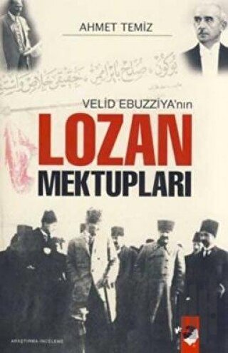 Velid Ebuzziya'nın Lozan Mektupları | Kitap Ambarı