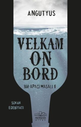 Velkam on Bord - Bir Apaçi Masalı 6 | Kitap Ambarı