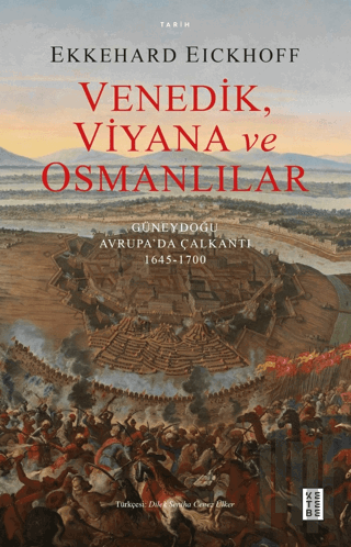 Venedik, Viyana ve Osmanlılar - Güneydoğu Avrupa’da Çalkantı (1645-170