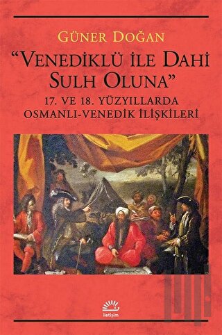 Venediklü ile Dahi Sulh Oluna | Kitap Ambarı