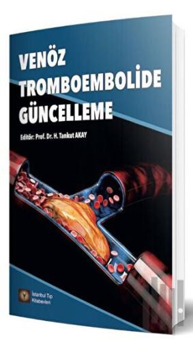 Venöz Tromboembolide Güncelleme | Kitap Ambarı