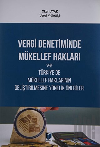 Vergi Denetiminde Mükellef Hakları ve Türkiye'de Mükellef Haklarının G