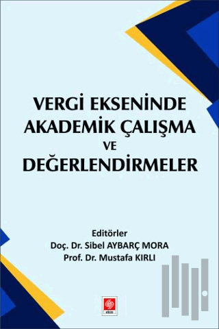 Vergi Ekseninde Akademik Çalışma ve Değerlendirmeler | Kitap Ambarı