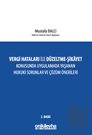 Vergi Hataları İle Düzeltme - Şikayet Konusunda Uygulamada Yaşanan Huk