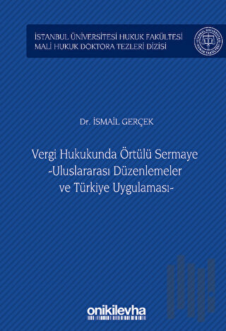 Vergi Hukukunda Örtülü Sermaye -Uluslararası Düzenlemeler ve Türkiye U