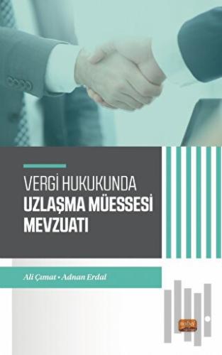 Vergi Hukukunda Uzlaşma Müessesesi Mevzuatı | Kitap Ambarı