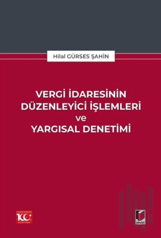 Vergi İdaresinin Düzenleyici İşlemleri ve Yargısal Denetimi | Kitap Am