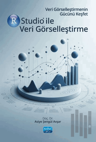 Veri Görselleştirmenin Gücünü Keşfet Rstudio İle Veri Görselleştirme |