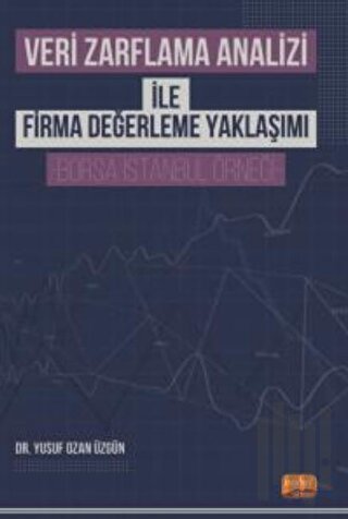 Veri Zarflama Analizi ile Firma Değerleme Yaklaşımı -Borsa İstanbul Ör