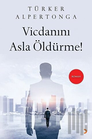 Vicdanını Asla Öldürme! | Kitap Ambarı