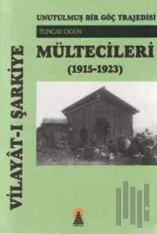 Vilayat-ı Şarkiye Mültecileri (1915-1923) | Kitap Ambarı