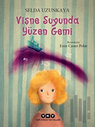 Vişne Suyunda Yüzen Gemi | Kitap Ambarı