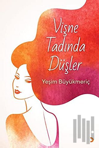 Vişne Tadında Düşler | Kitap Ambarı