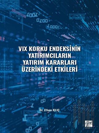 VIX Korku Endeksinin Yatırımcıların Yatırım Kararları Üzerindeki Etkil