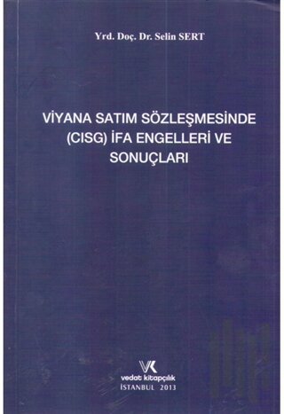 Viyana Satım Sözleşmesinde (CISG) İFA Engelleri ve Sonuçları | Kitap A