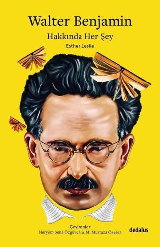 Walter Benjamin Hakkında Her Şey | Kitap Ambarı