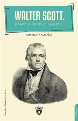 Walter Scott Hayatı Ve Edebi Çalışmaları | Kitap Ambarı