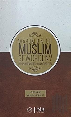 Warum Bin Ich Muslim Geworden? | Kitap Ambarı