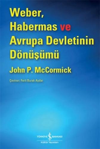 Weber, Habermas ve Avrupa Devletinin Dönüşümü | Kitap Ambarı