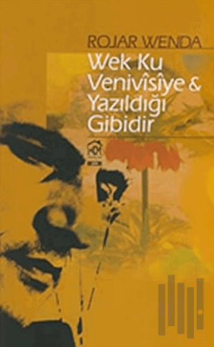 Wek Ku Venivisiye - Yazıldığı Gibidir | Kitap Ambarı