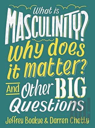 What is Masculinity? Why Does it Matter? And Other Big Questions | Kit