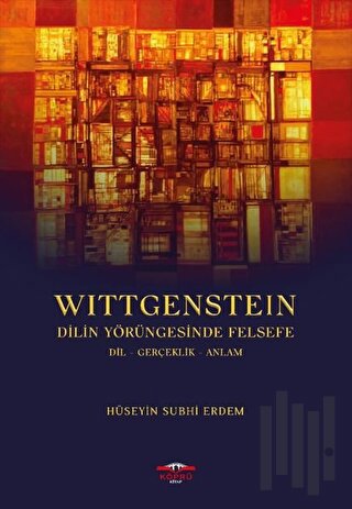 Wittgenstein - Dilin Yörüngesinde Felsefe | Kitap Ambarı