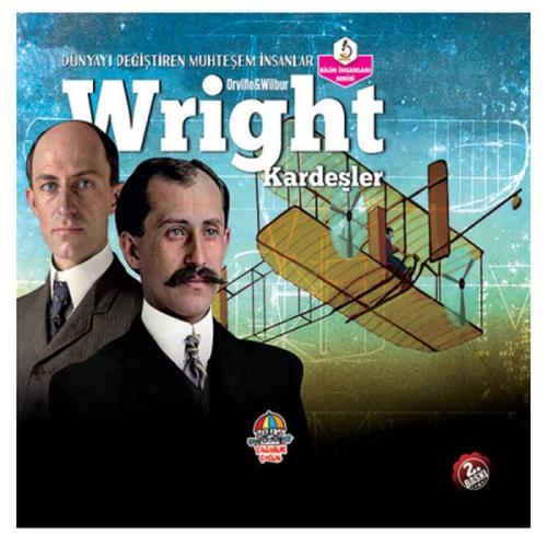 Wright Kardeşler - Dünyayı Değiştiren Muhteşem İnsanlar | Kitap Ambarı