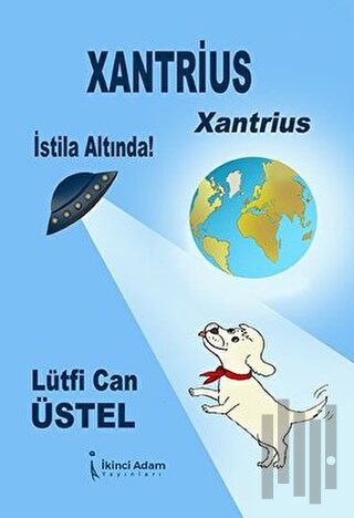 Xantrius - Xantrius İstila Altında! | Kitap Ambarı