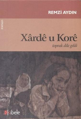 Xarde u Kore Toprak Dile Geldi | Kitap Ambarı