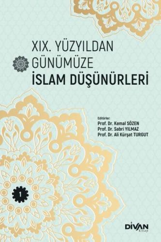 XIX. Yüzyıldan Günümüze İslam Düşünürleri - Cilt 1 | Kitap Ambarı