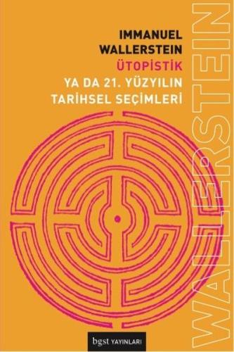 Ütopistik Ya Da 21. Yüzyılın Tarihsel Seçimleri | Kitap Ambarı