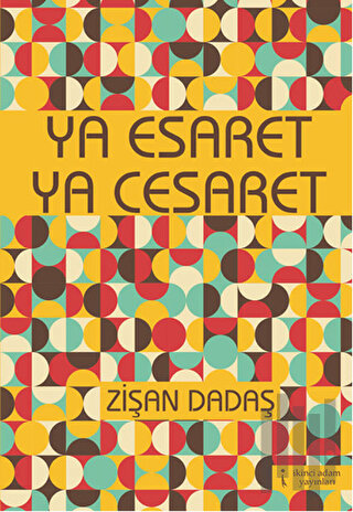 Ya Esaret Ya Cesaret | Kitap Ambarı