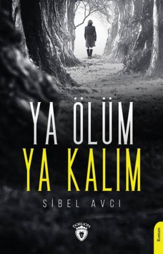 Ya Ölüm Ya Kalım | Kitap Ambarı