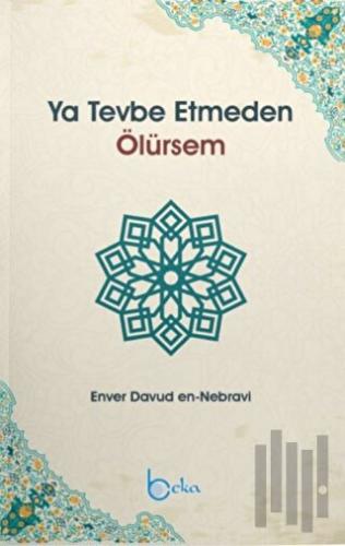 Ya Tevbe Etmeden Ölürsem | Kitap Ambarı