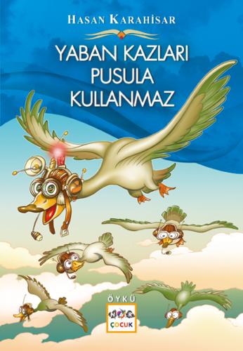 Yaban Kazları Pusula Kullanmaz | Kitap Ambarı