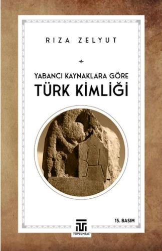 Yabancı Kaynaklara Göre Türk Kimliği | Kitap Ambarı