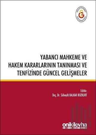 Yabancı Mahkeme ve Hakem Kararlarının Tanınması ve Tenfizinde Güncel G