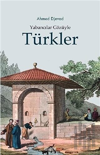 Yabancılar Gözüyle Türkler | Kitap Ambarı