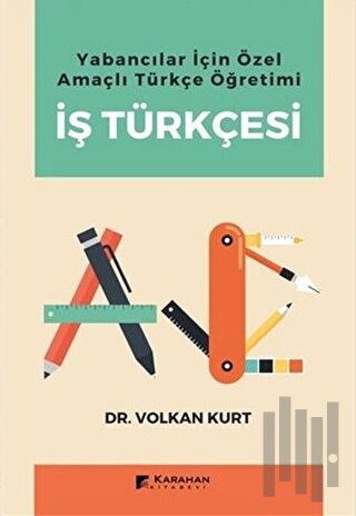 Yabancılar İçin Özel Amaçlı Türkçe Öğretimi İş Türkçesi | Kitap Ambarı