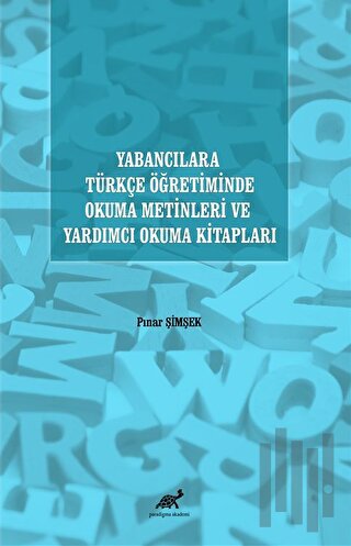 Yabancılara Türkçe Öğretiminde Okuma Metinleri ve Yardımcı Okuma Kitap