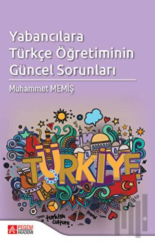 Yabancılara Türkçe Öğretiminin Güncel Sorunları | Kitap Ambarı