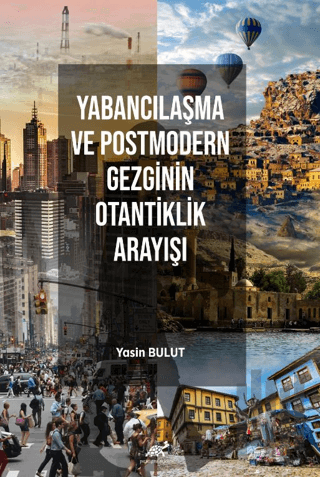 Yabancılaşma ve Postmodern Gezginin Otantiklik Arayışı | Kitap Ambarı