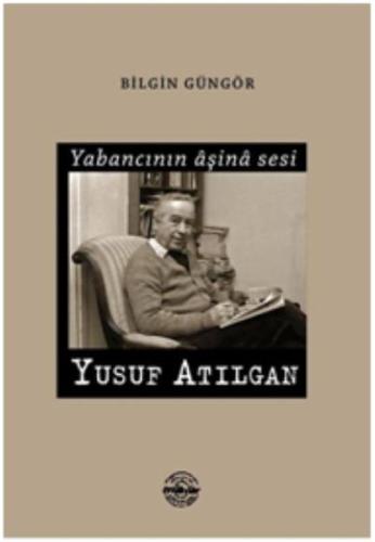 Yabancının Aşina Sesi Yusuf Atılgan | Kitap Ambarı