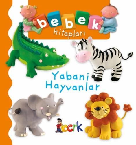 Yabani Hayvanlar - Bebek Kitapları (Ciltli) | Kitap Ambarı