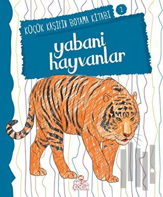 Yabani Hayvanlar - Küçük Kaşifin Boyama Kitabı Serisi 2 | Kitap Ambarı