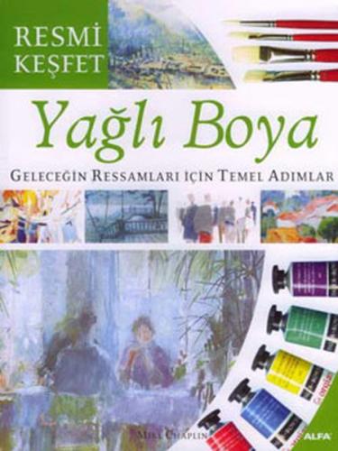 Yağlı Boya Geleceğin Ressamları İçin Temel Adımlar | Kitap Ambarı