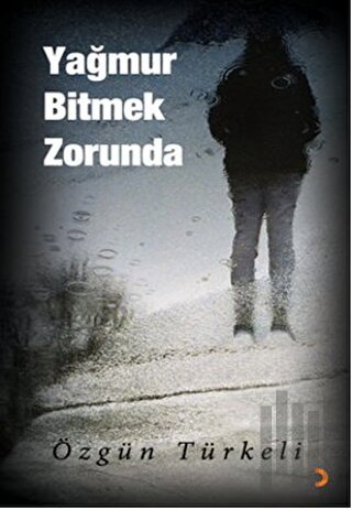 Yağmur Bitmek Zorunda | Kitap Ambarı