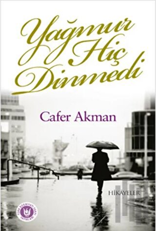 Yağmur Hiç Dinmedi | Kitap Ambarı