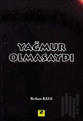 Yağmur Olmasaydı | Kitap Ambarı